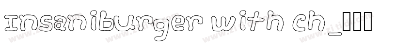 Insaniburger with Ch字体转换